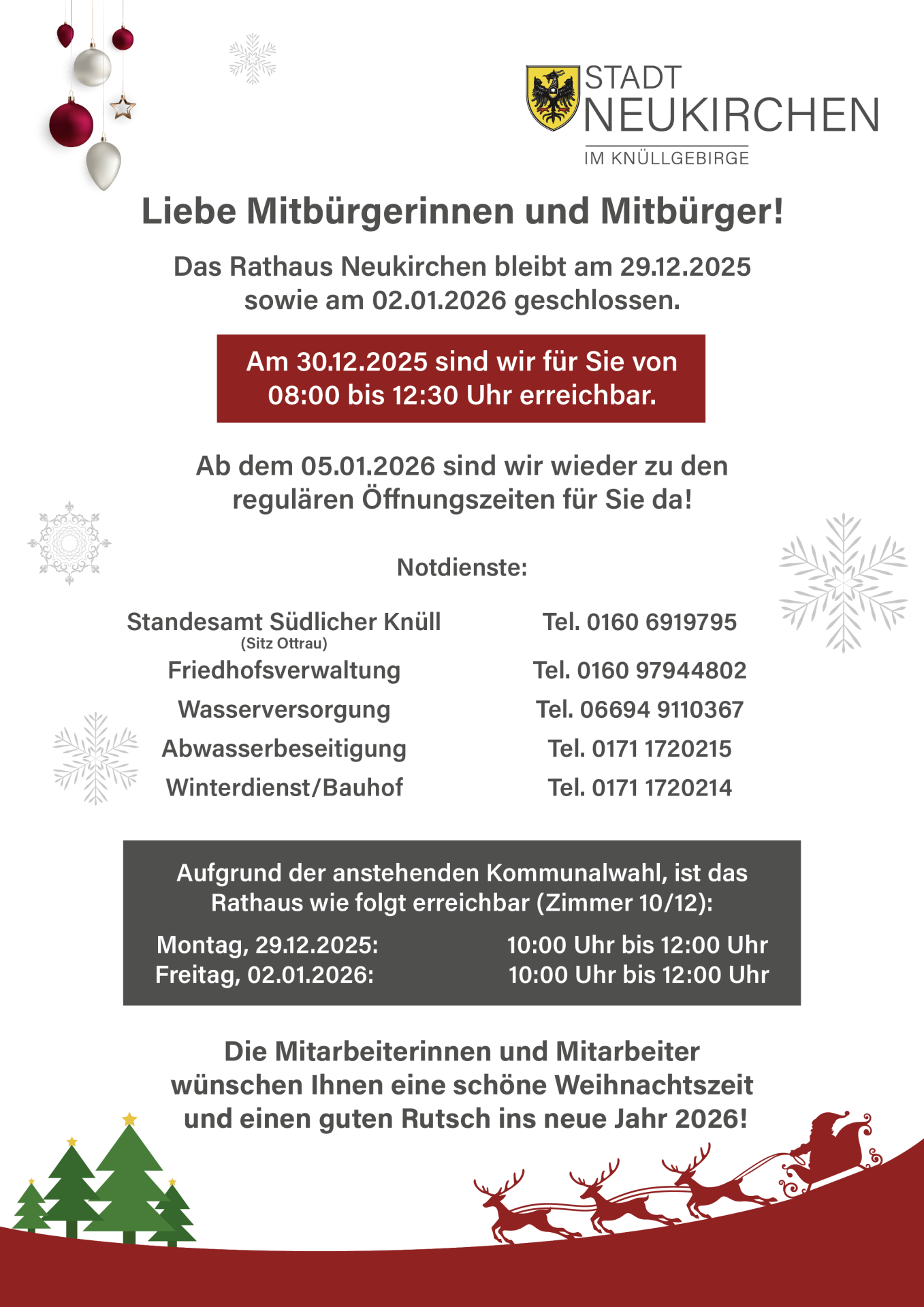 Öffnungszeiten des Rathauses zwischen den Jahren 2025 Die Stadt Neukirchen teilt ihre Öffnungszeiten in der Zeit vom 24.12.2025 bis zum 02.01.2026 mit; Alle Informationen erhalten Sie aus den unten stehenden Text.